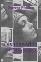 Disappearing in Glimpses 1732393567 Book Cover