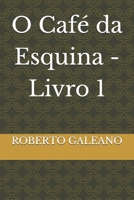 O Café da Esquina - Livro 1 (Portuguese Edition) B0FLXNFLKV Book Cover