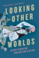 Looking for Other Worlds: Black Feminism and Haitian Fiction 0813948452 Book Cover