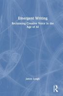 Emergent Writing: Reclaiming Creative Voice in the Age of AI 104130935X Book Cover