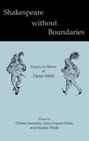 Shakespeare Without Boundaries: Essays in Honor of Dieter Mehl 1644531577 Book Cover