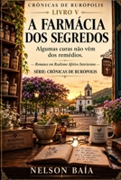 A FARMÁCIA DOS SEGREDOS: Algumas curas não vêm dos remédios. (Portuguese Edition) B0H9VHJDQZ Book Cover