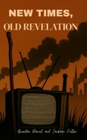 New Times, Old Revelation B0G5NM5JH8 Book Cover