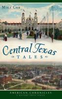 Central Texas Tales (American Chronicles) 1609497392 Book Cover