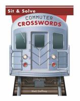 Sit & Solve Commuter Crosswords 1402725582 Book Cover