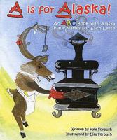 A is for Alaska ; an ABC Book with Alaska Place Names for each letter 1578332877 Book Cover