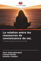 La relation entre les ressources de connaissance de soi, (French Edition) 6208614724 Book Cover