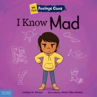 I Know Mad: A book about feeling mad, frustrated, and jealous (We Find Feelings Clues) B0CW524843 Book Cover