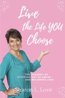 Live the Life You Choose 0974701157 Book Cover