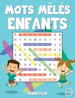 Mots mêlés pour enfants: 200 Mots mêlés pour enfant - Avec les solutions et gros caractères (French Edition) B0891N7BPQ Book Cover