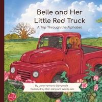 Belle and Her Little Red Truck: A Trip Through the Alphabet B0HHKS9LD5 Book Cover