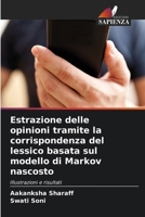Estrazione delle opinioni tramite la corrispondenza del lessico basata sul modello di Markov nascosto (Italian Edition) 6207956982 Book Cover