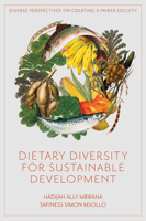 Dietary Diversity for Sustainable Development: Local-Global Policy Lessons from Tanzania (Diverse Perspectives on Creating a Fairer Society) 1805927000 Book Cover