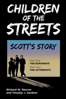 Children of the Streets: Scott's Story: Part One: The Runaways, Part Two: The Aftermath 1645696480 Book Cover