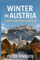 Winter in Austria 2025-2026: Castles, Christmas & Chocolate (Travel Guide and Vacation Books) B0FR37XCGD Book Cover