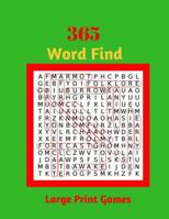 365 Puzzles Word Find Large Print Games: Word Search Puzzle Book for Adults 197958656X Book Cover