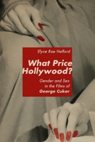 What Price Hollywood?: Gender and Sex in the Films of George Cukor 0813197023 Book Cover