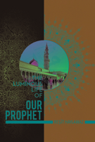 The Luminous Life of Our Prophet 1597843105 Book Cover