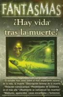Fantasmas: ?Hay Vida Tras la Muerte? = Ghosts 9689120530 Book Cover