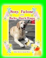 Sony Fatone and the Baby Ducklings: Sony Fatone Saves The Baby Ducks 144216154X Book Cover