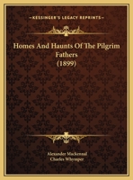 Homes and Haunts of the Pilgrim Fathers 1166169499 Book Cover