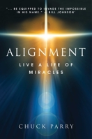Alignment: Live a Life of Miracles 1684510813 Book Cover