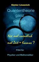 Quantentheorie ganz einfach: Nix mal unendlich mal Zeit = Kosmos ? 3833476125 Book Cover