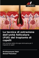 La tecnica di estrazione dell'unità follicolare (FUE) del trapianto di capelli: Una revisione della chirurgia mininvasiva per il trapianto di capelli 6203536385 Book Cover