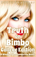 Truth or Bimbo College Edition: A Bimbo Transformation Novel B08BRHBTPF Book Cover