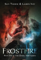 Frostfire: Book One of The Dark Inbetween 1955221006 Book Cover