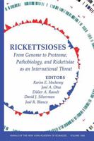 Rickettsioses: From Genome to Proteome, Pathobiology, and Rickettsiae as an International Threat (Annals of the New York Academy of Sciences) 1573316016 Book Cover