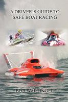 A Driver's Guide To Safe Boat Racing 143571038X Book Cover