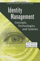 Identity Management: Concepts, Technologies, And Systems (Artech House Information Security And Privacy) 1608070395 Book Cover