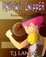 Gnit-Wit Gnipper and the Ferocious Fire-Ants 1523841451 Book Cover