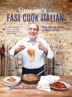 Gennaro's Fast Cook Italian: From fridge to fork in 40 minutes or less 1911595113 Book Cover