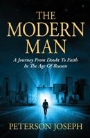 The Modern Man: A Journey from Doubt to Faith in the Age of Reason 1486628397 Book Cover