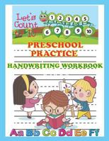 Preschool Practice Handwriting Workbook: Alphabet and Number Tracing Practice Book For Preschoolers, Kindergarten,ABC Kids 123 Kids, At 8.5 x 11 Inches 1793398151 Book Cover