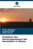 Praktiken des Rechnungswesens bei Herstellern in Ghana 6205708167 Book Cover