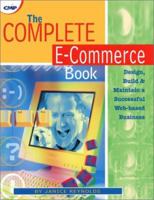 The Complete E-Commerce Book:Design, Build & Maintain a Successful Web-based Business 157820061X Book Cover