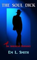 The Soul Dick: An American Romance 0985822449 Book Cover