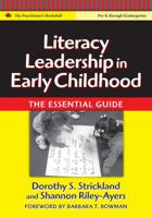 Literacy Leadership in Early Childhood: The Essential Guide (Language and Literacy Series) 0807747726 Book Cover