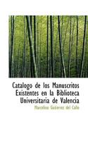 Cat LOGO de Los Manuscritos Existentes En La Biblioteca Universitaria de Valencia 1115794833 Book Cover