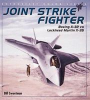 Joint Strike Fighter: Boeing X-32 vs Lockheed Martin X-35 (Enthusiast Color Series) 0760306281 Book Cover
