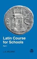 Latin Course for Schools: Part I (Latin Course for Schools) 0715626744 Book Cover