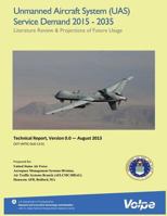 Unmanned Aircraft System (UAS) Service Demand 2015-2035: Literature Review and Projections of Future Usage, Version 0.0 1499127111 Book Cover