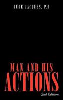 Man and His Actions: 2nd Edition 1449015069 Book Cover