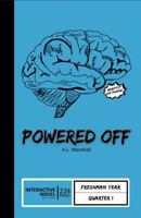 Powered Off (Mostly Epic Brain Adventures Book 1): Freshman Year Quarter 1 1972394029 Book Cover