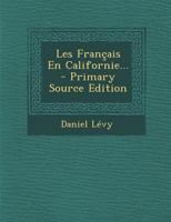 Les Francais En Californie... - Primary Source Edition 1293620661 Book Cover