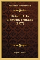 Histoire De La Litterature Francaise (1877) 1167696050 Book Cover