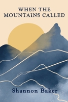 When the Mountains Called 1965169007 Book Cover